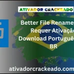 Better File Rename Não Requer Ativação