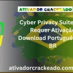 Cyber Privacy Suite Não Requer Ativação
