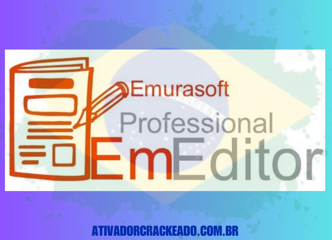 Emurasoft EmEditor Professional Português Não Requer Ativação - Licença Vitalícia (x86-x64)