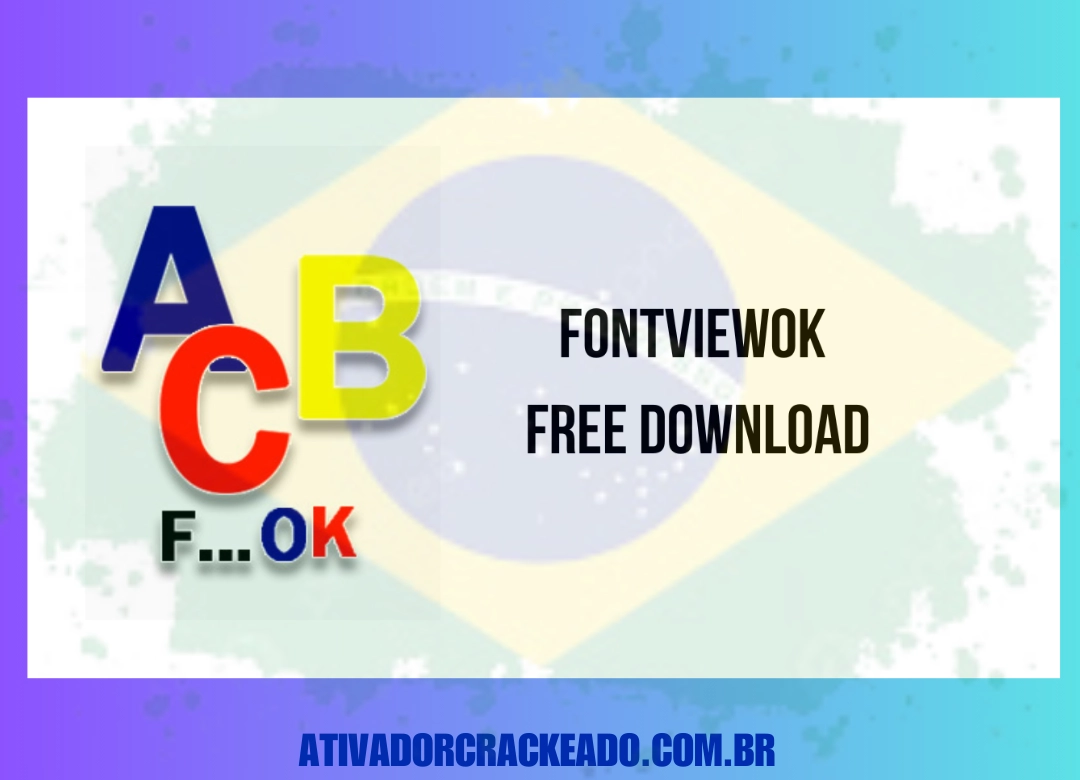 FontViewOK Português Não Requer Ativação - Licença Vitalícia (x86-x64)