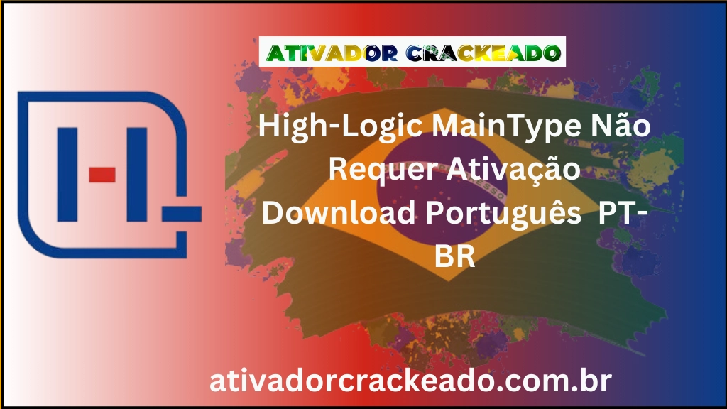 High-Logic MainType Não Requer Ativação
