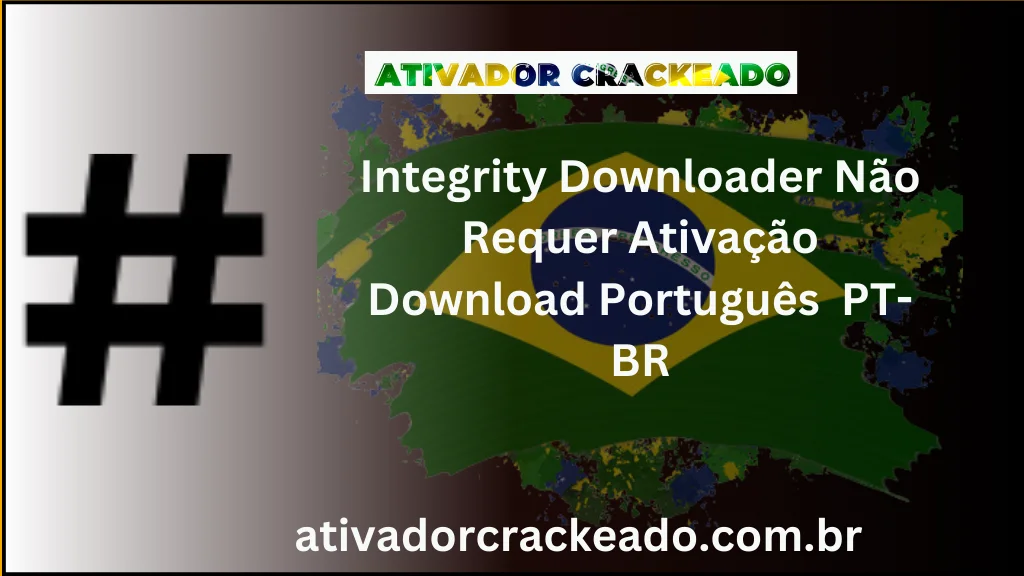 Integrity Downloader Não Requer Ativação