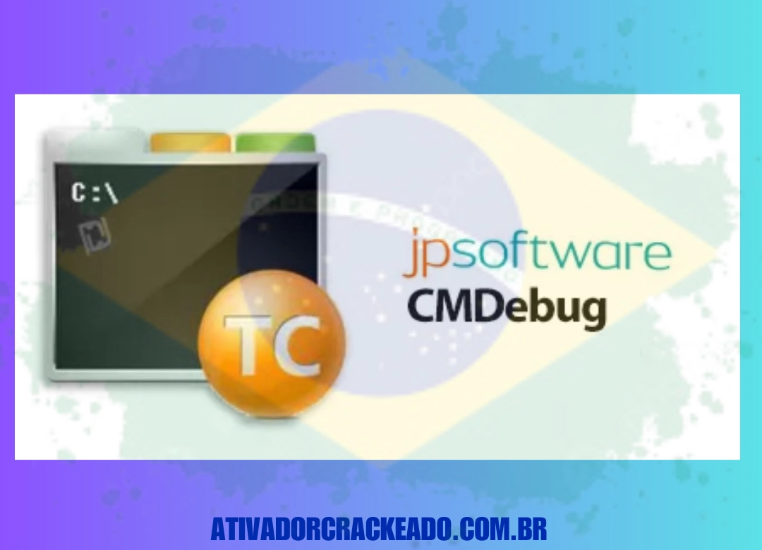 JP Software CMDebug Português Não Requer Ativação - Licença Vitalícia (x86-x64)