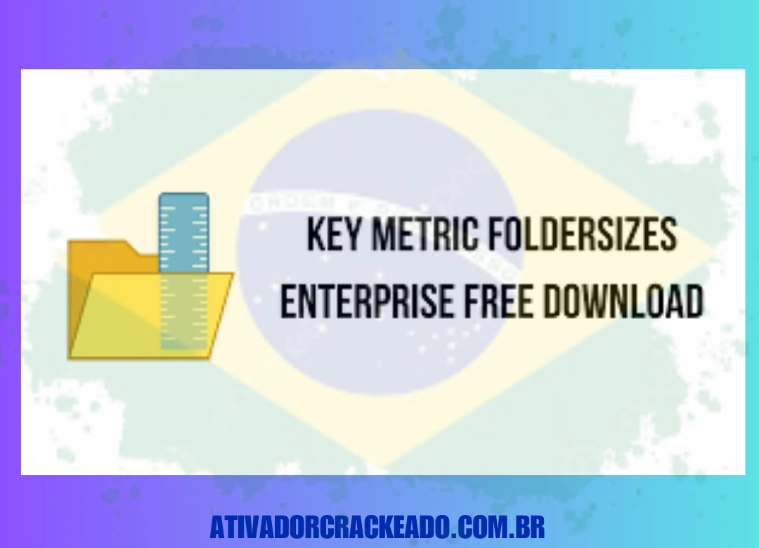 Key Metric Software FolderSizes Clear Português Não Requer Ativação - Licença Vitalícia (x86-x64)
