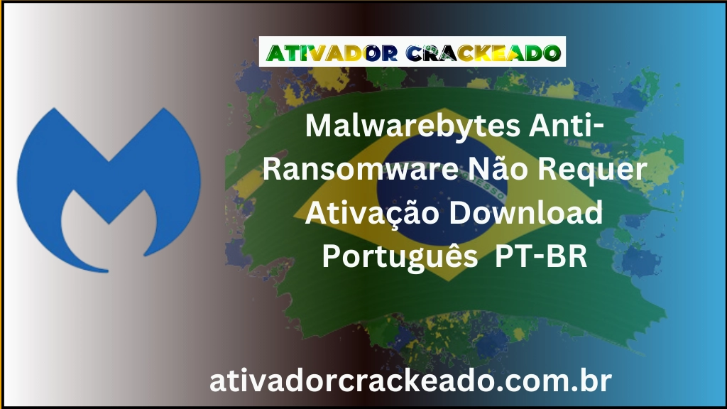 Malwarebytes Anti-Ransomware Não Requer Ativação