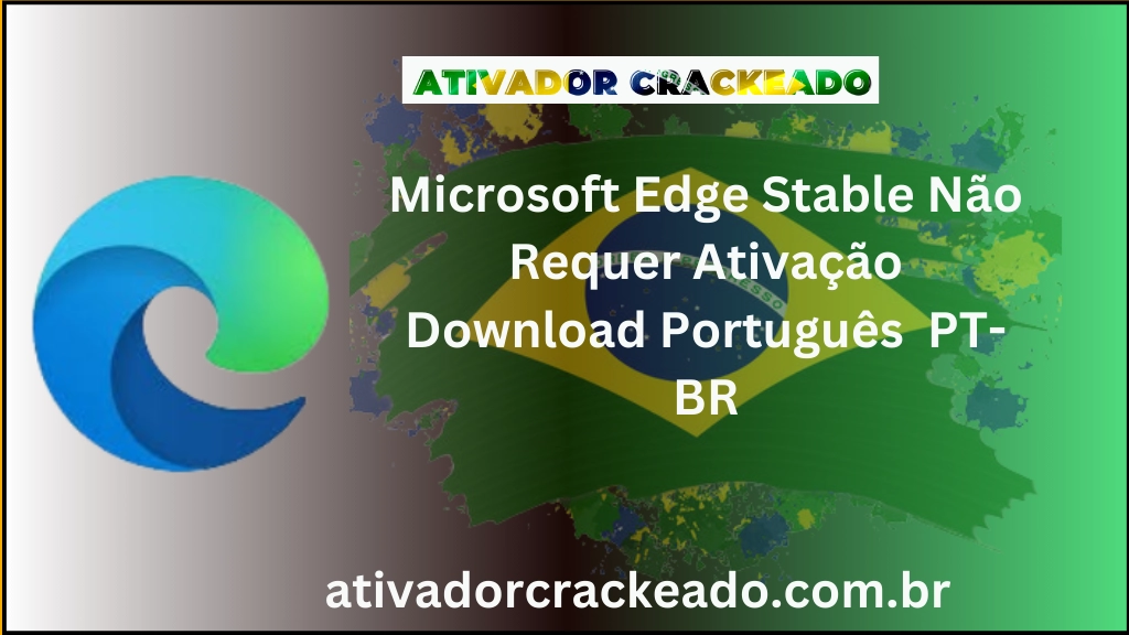Microsoft Edge Stable Não Requer Ativação