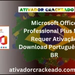 Microsoft Office Professional Plus Não Requer Ativação