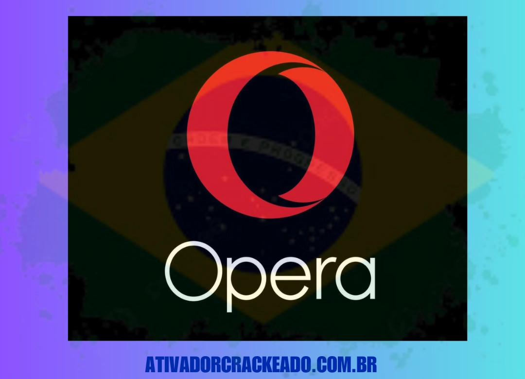 Opera Browser Português Não Requer Ativação - Licença Vitalícia (x86-x64)