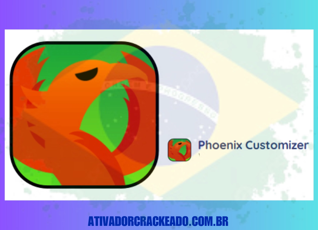 Phoenix Customizer Português Não Requer Ativação - Licença Vitalícia (x86-x64)