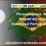 PhraseExpress Não Requer Ativação