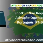 ShotCut Não Requer Ativação