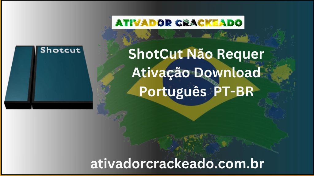 ShotCut Não Requer Ativação