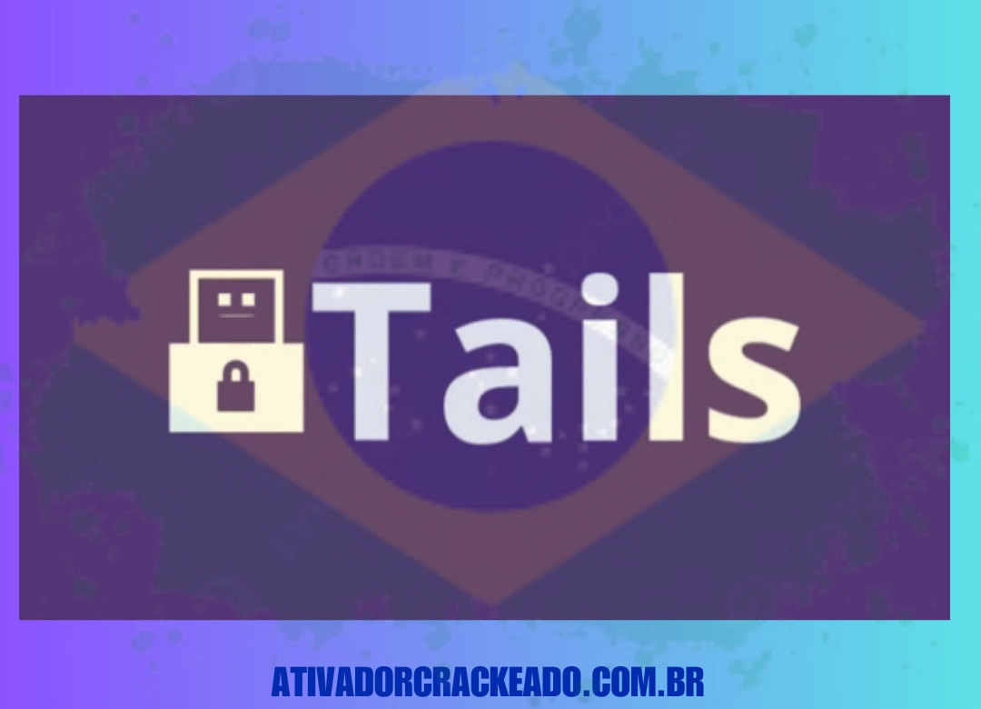 Tails Português Não Requer Ativação - Licença Vitalícia (x86-x64)