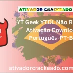 YT Geek YTDL Não Requer Ativação