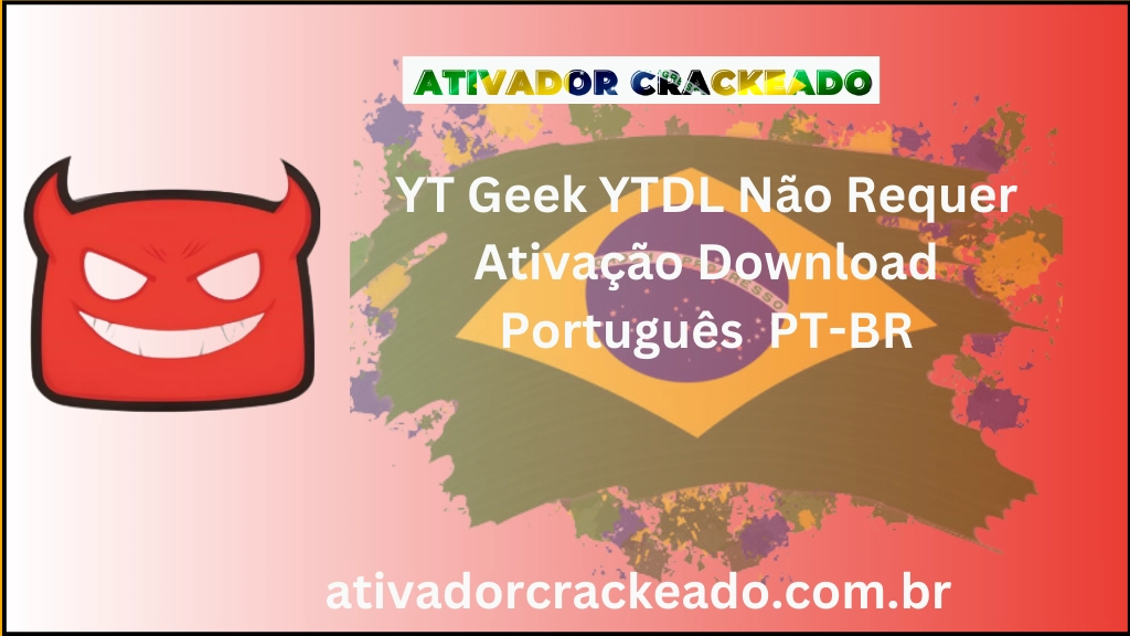 YT Geek YTDL Não Requer Ativação