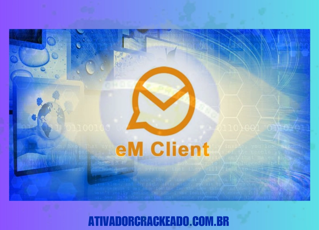 eM Client Pro Português Não Requer Ativação - Licença Vitalícia (x86-x64)