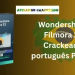 Wondershare Filmora 13 Crackeado Portugues Download PT-BR Full Version BR-PT