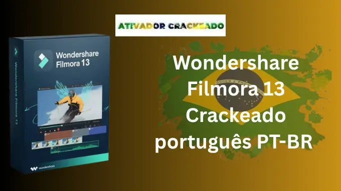Wondershare Filmora 13 Crackeado Portugues Download PT-BR