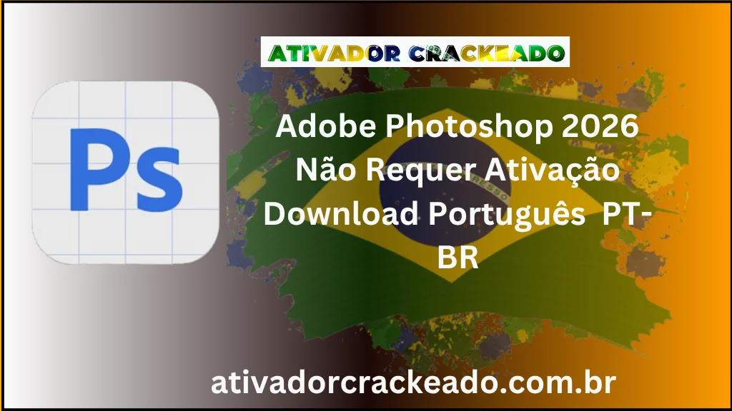 Adobe Photoshop 2026 Não Requer Ativação