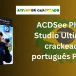 ACDSee Photo Studio Ultimate crackeado Download grátis em português PT-BR