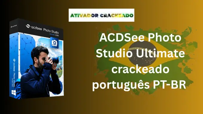 ACDSee Photo Studio Ultimate crackeado Download grátis em português PT-BR