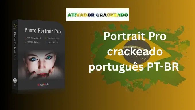 Portrait Pro Crackeado Download Grátis em Português PT-BR Full Version BR-PT