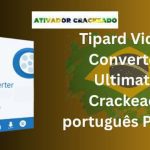 Tipard Video Converter Ultimate 10.3.92 Crackeado Português PT-BR Full Version BR-PT
