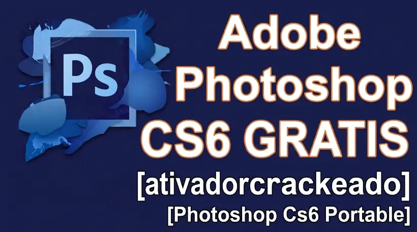 Photoshop Cs6 Portable Download Português PT-BR Gratis Download - AtivadorCrackeado Adobe Photoshop CS6 download grátis em português