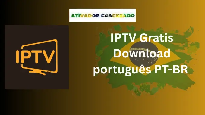 IPTV Gratis Download Brasil - Comopopular iptv playlist Gratis Download - AtivadorCrackeado IPTV Gratis